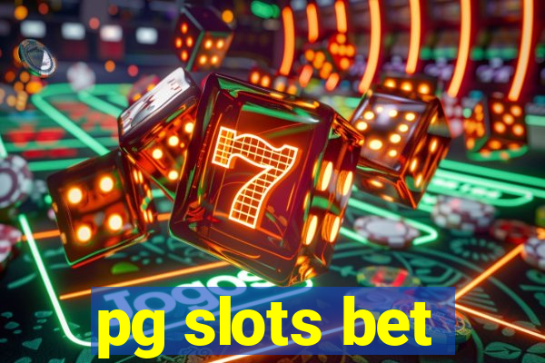 pg slots bet